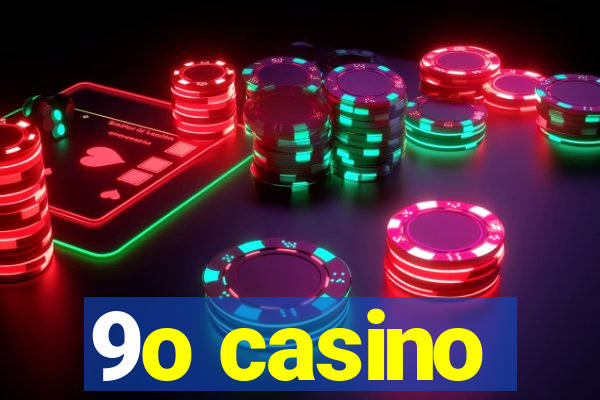 9o casino